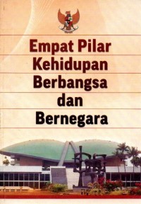 Empat Pilar kehidupan berbangsa dan bernegara