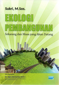 Ekologi Pembangunan : Sekarang dan Masa yang akan datang