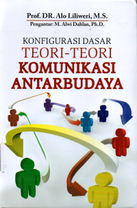 Image of Konfigurasi Dasar Teori-teori Komunikasi Antarbudaya