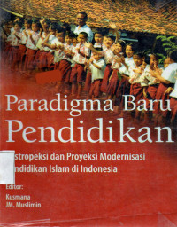 Image of PARADIGMA BARU PENDIDIDKAN RESTROPEKSI DAN PROYEKSI MODERNISASI