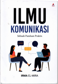 Image of Ilmu komunikasi : sebuah panduan praktis