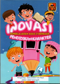 Image of INOVASI PEMBELAJARAN ABAD 21 BERBASIS PENDIDIKAN KARAKTER