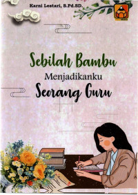 Image of Sebilah Bambu Menjadikanku Seorang Guru