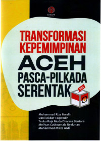 Image of Transformasi kepemimpinan aceh pasca-pilkada serentak