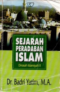 Sejarah Peradaban Islam Dirasah Islamiyah II