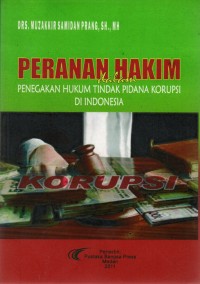 Peranan Hakim dalam penegakan hukum tindak pidana korupsi di Indonesia