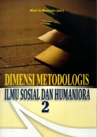 Dimensi Metodologis Ilmu Sosial dan Humaniora 2