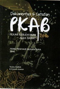 Dokumentasi & catatan Pekan kebudayaan Aceh Barat (PKAB) 2016