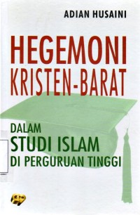 Hegemoni Kristen-Barat Dalam Studi Islam di Perguruan Tinggi