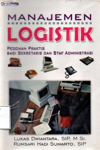 Image of Manajemen Logistik: Pedoman Praktis Bagi Sekretaris Dan Staf Administrasi