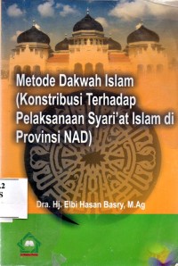 Metode Dakwah Islam (Konstribusi Terhadap Pelaksanaan Syariat Islam Di Provinsi NAD)