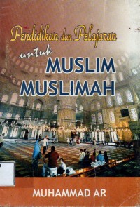 Pendidikan dan Pelajaran untuk Muslim Muslimah