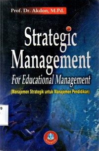 Strategic Management For Educational Management (Manajemen Strategik Untuk Manajemen Pendidikan)