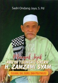 Menapak Jejak Abuya teungku Syekh H. Zamzami Syam